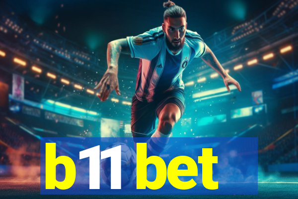 b11 bet